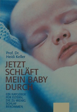 Jetzt schläft mein Baby durch Buch durchschlafen Heidi Keller