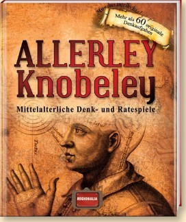 Allerley Knobeley - Mittelalterliche Denk- und Ratespiele Buch