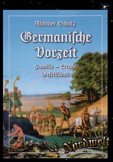 Germanische Vorzeit Buch zur germanischen Geschichte Familie Staat Gesellschaft Walter Schulz 