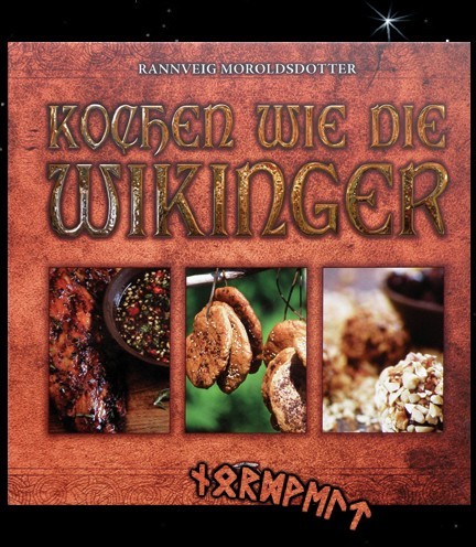 Kochen wie die Wikinger Kochbuch Buch mittelalterliche Germanen Wikinger Küche Rannveig Moroldsdotter 