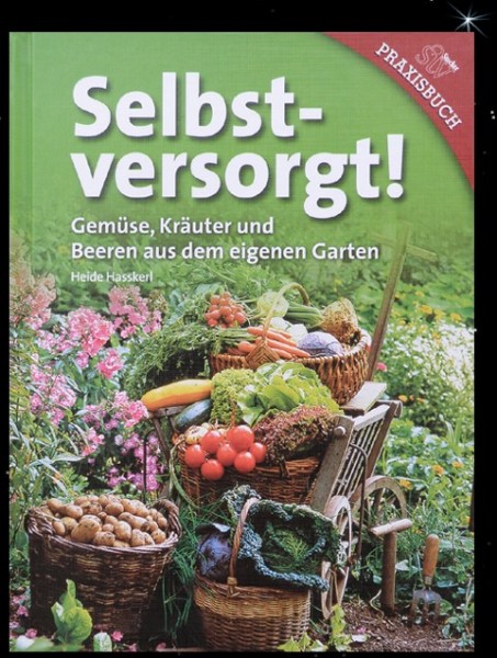 Buch für Selbstversorger Heide Hasskerl - Selbstversorgt eigener Garten Autark leben