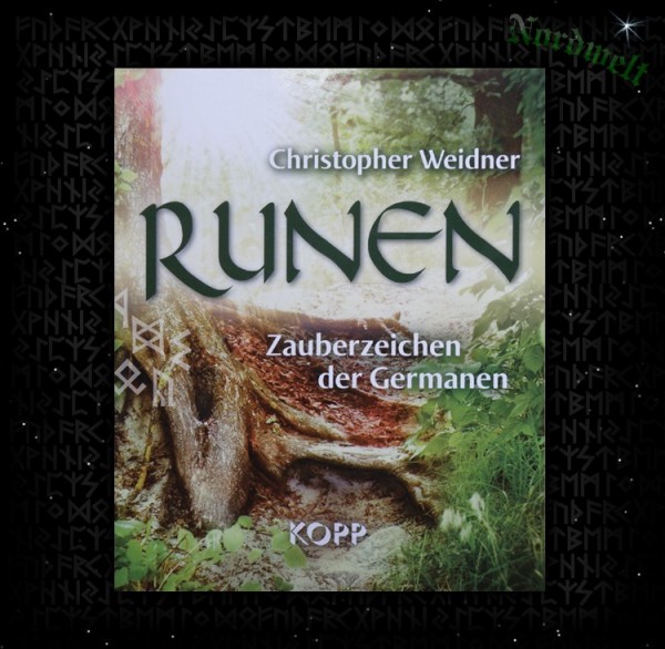 Christopher Weidner - Runen, Zauberzeichen der Germanen Runenkunde Futhark