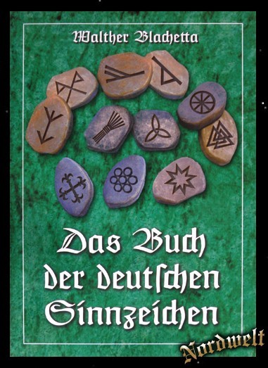 Das Buch der deutschen Sinnzeichen germanische Runen und Symbole erklärt Walter Blachetta 